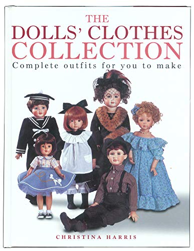 Beispielbild fr The Dolls' Clothes Collection : Over 15 Complete Outfits for You to Make zum Verkauf von HPB Inc.