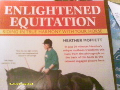 Stock image for Enlightened Equitation : Riding in True Harmony with Your Horse for sale by Better World Books