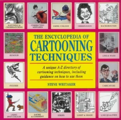 Stock image for Encyclopedia of Cartooning Techniques: A Unique A-Z Directory of Cartooning Techniques, Including Guidance on How to Use Them for sale by WorldofBooks