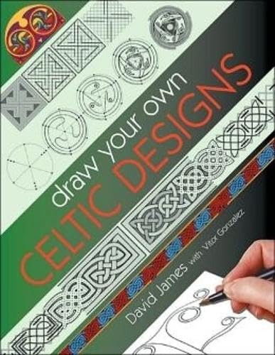 Imagen de archivo de Draw Your Own Celtic Designs a la venta por Half Price Books Inc.