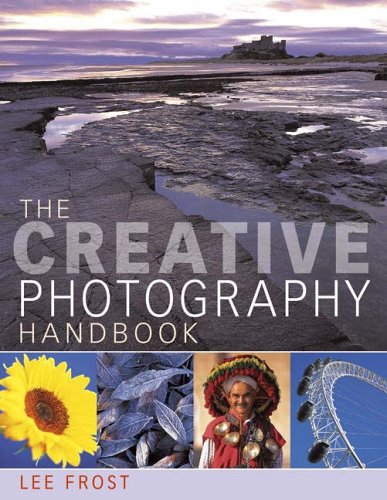 Stock image for The Creative Photography Handbook: A Sourcebook of Over 70 Techniques and Ideas for sale by WorldofBooks
