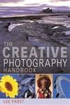 Stock image for The Creative Photography Handbook: A Sourcebook of Over 70 Techniques and Ideas for sale by WorldofBooks