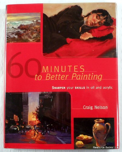 9780715315422: 60 Minutes to Better Painting: Improve Your Skills in Oil and Acrylic