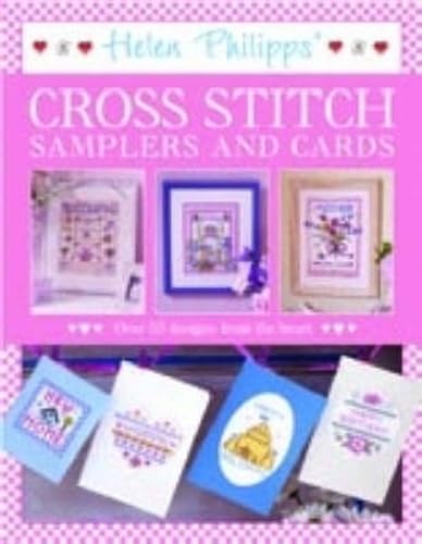 Stock image for Helen Philipps' Cross Stitch Samplers and Cards: Over 55 Designs from the Heart for sale by Wonder Book