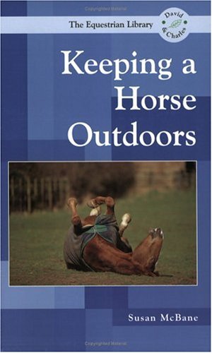 Stock image for KEEPING A HORSE OUTDOORS. By Susan McBane. for sale by Coch-y-Bonddu Books Ltd