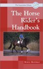 Stock image for The Horse Rider's Handbook (Equestrian Library) for sale by WorldofBooks