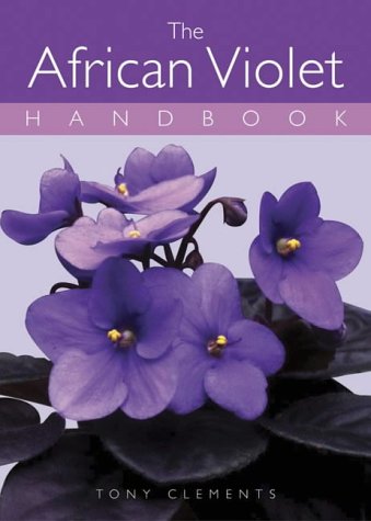 Stock image for The African Violet Handbook for sale by Reuseabook