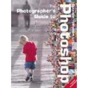 Beispielbild fr The Photographer's Guide to Photoshop zum Verkauf von WorldofBooks