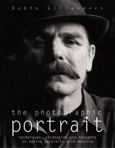 Imagen de archivo de Photographic Portrait: techniques, strategies and thoughts on making portraits with meaning a la venta por BooksRun