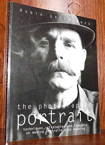 Stock image for Photographic Portrait: techniques, strategies and thoughts on making portraits with meaning for sale by BooksRun
