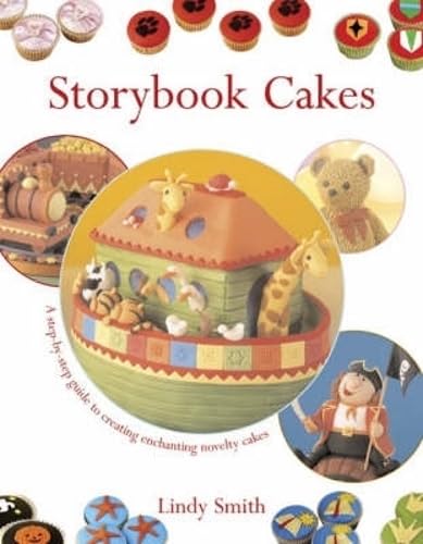 Imagen de archivo de Storybook Cakes: A Step-By-Step Guide to Creating Enchanting Novelty Cakes a la venta por WorldofBooks