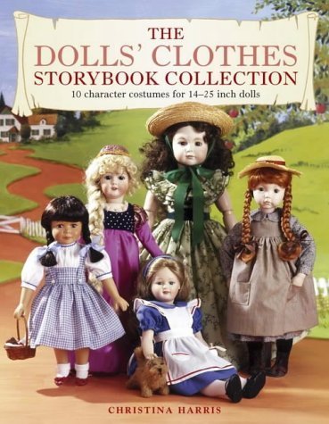 Beispielbild fr Doll's Clothes Storybook Collection : 10 Outfits That Recreate Favourite Fictional Characters zum Verkauf von MusicMagpie