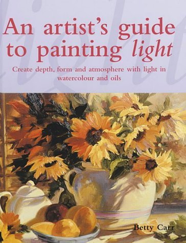 Beispielbild fr An Artist's Guide to Painting Light: Create Depth, Form and Atmosphere in Watercolour and Oils zum Verkauf von WorldofBooks