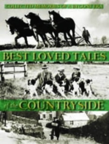 Stock image for Best Loved Tales of the Countryside: Collected Memories of a Bygone Era for sale by WorldofBooks