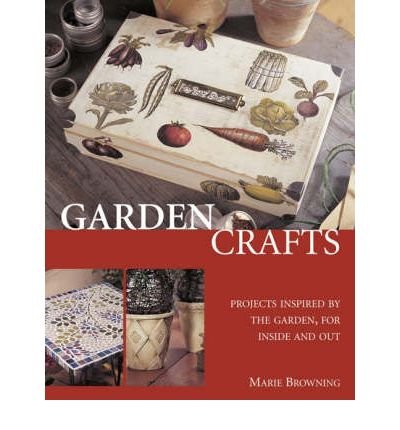 Beispielbild fr Garden Crafts: Projects Inspired by the Garden, for Inside and Out zum Verkauf von WorldofBooks