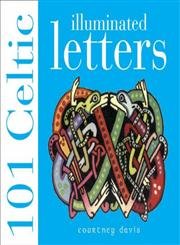 101 Celtic Illuminated Letters (9780715317518) by Davis, Courtney