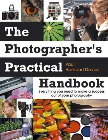 Stock image for The Photographers Practical Handbook: Everything You Need to Make a Success of Your Photography for sale by Bingo Used Books