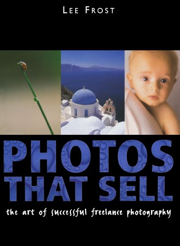 Imagen de archivo de Photos That Sell: The Art of Successful Freelance Photography a la venta por WorldofBooks