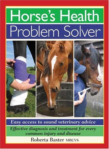 Beispielbild fr Horse's Health Problem Solver : Easy Access to Sound Veterinary Advice zum Verkauf von Better World Books