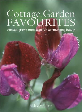 Cottage Garden Favourites: Annuals Grown from Seed for Summer-long Beauty