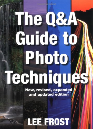 The Q&A Guide To Photo Techniques (9780715318140) by Frost, Lee
