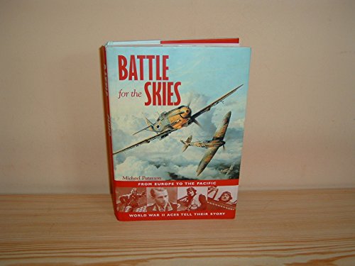 Beispielbild fr Battle for the Skies: From Europe to the Pacific, World War II Aces Tell Their Story zum Verkauf von Books From California
