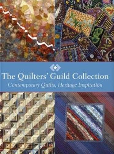 Beispielbild fr The Quilter's Guild Collection: Contemporary Quilts, Heritage Inspiration zum Verkauf von AwesomeBooks
