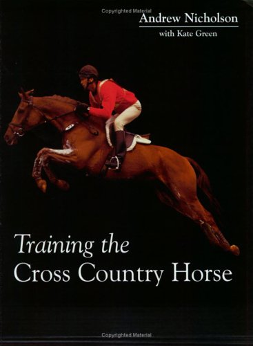 Beispielbild fr Training the Cross Country Horse zum Verkauf von AwesomeBooks