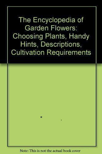 Stock image for The Encyclopedia of Garden Flowers for sale by Blackwell's