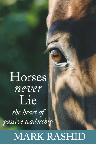 Stock image for Horses Never Lie: The Heart of Passive Leadership: 14 for sale by WorldofBooks