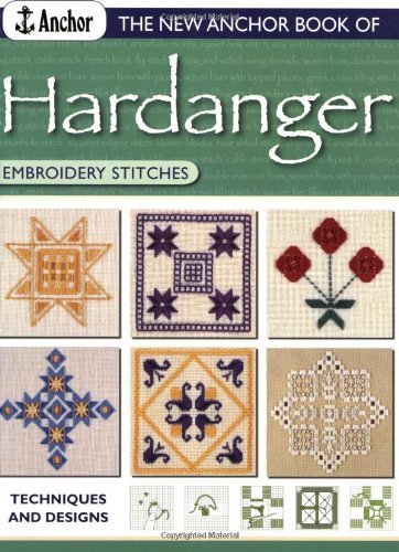 Stock image for The New Anchor Book of Hardanger Embroidery Stitches for sale by Save With Sam