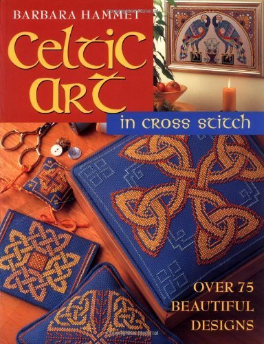 Stock image for Celtic Art in Cross Stitch: Over 75 Beautiful Designs for sale by WorldofBooks