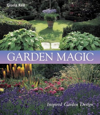 Beispielbild fr Garden Magic: Inspired Garden Design zum Verkauf von WorldofBooks