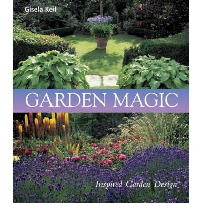 Stock image for Garden Magic: Inspired Garden Design for sale by WorldofBooks