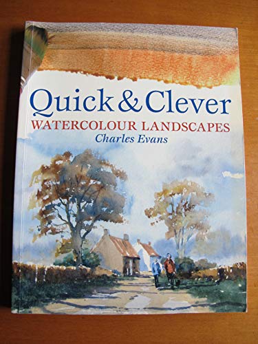 Quick and Clever Watercolour Landscapes (9780715319321) by Evans, Charles