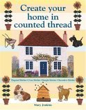 Stock image for Create Your Home in Counted Thread for sale by Half Price Books Inc.