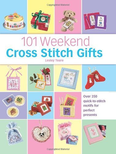 9780715319451: 101 Weekend Cross Stitch Gifts: Over 350 quick-to-stitch motifs for perfect presents