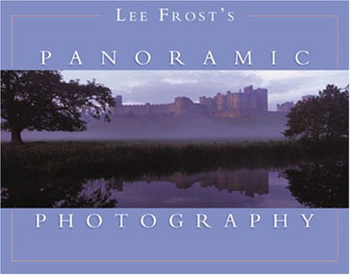 Beispielbild fr Lee Frost's Panoramic Photography zum Verkauf von Better World Books