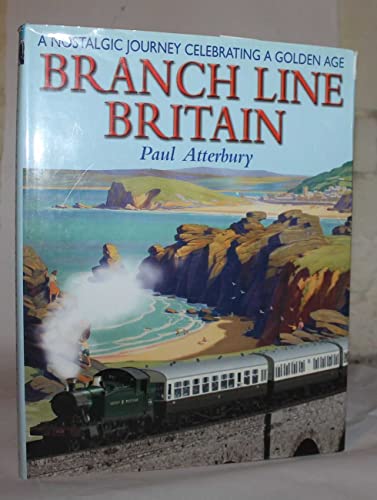 9780715319901: Branch Line Britain: A Nostalgic Journey Celebrating a Golden Age
