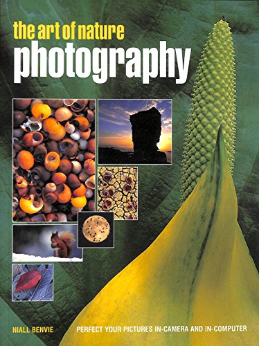 Beispielbild fr The Art of Nature Photography: Perfect Your Pictures In-camera and In-computer zum Verkauf von Reuseabook
