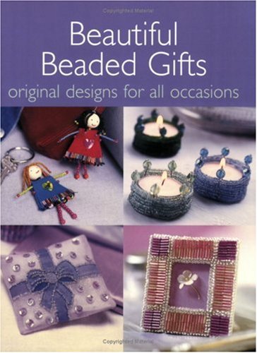 Beispielbild fr Beautiful Beaded Gifts : Original Designs for All Occasions zum Verkauf von Better World Books