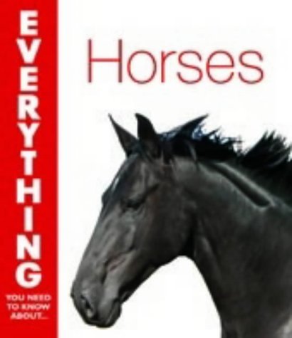 Beispielbild fr Horses (Everything You Need to Know About. S.) zum Verkauf von WorldofBooks