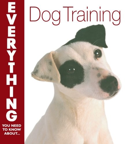 Beispielbild fr Dog Training (Everything You Need to Know) (Everything You Need to Know About. S.) zum Verkauf von WorldofBooks