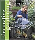 Stock image for Decorative Gardening with Bunny Guinness: Exciting and Fun Projects to Transform Your Garden for sale by AwesomeBooks
