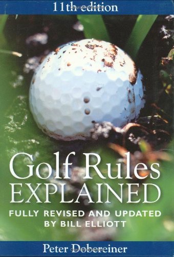 Stock image for Golf Rules Explained: Fully Revised and Updated By Bill Elliot for sale by Wonder Book