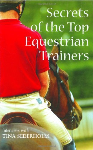 Beispielbild fr Secrets of the Top Equestrian Trainers zum Verkauf von WeBuyBooks