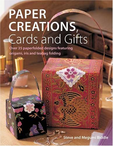Imagen de archivo de Paper Creations, Cards and Gifts : Over 35 Paperfolded Designs Featuring Origami, Iris and Teabag Folding a la venta por Better World Books