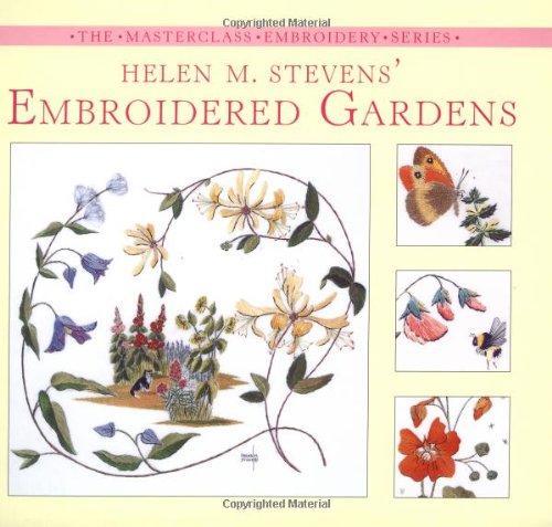 Beispielbild fr Helen M Stevens Embroidered Gardens zum Verkauf von St Vincent de Paul of Lane County