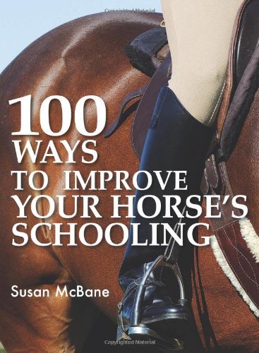 Stock image for 100 Ways to Improve Your Horse's Schooling for sale by Better World Books