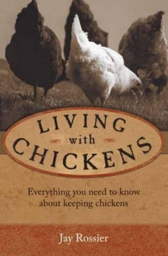 Beispielbild fr Living with Chickens: Everything you need to know about keeping chickens zum Verkauf von WorldofBooks